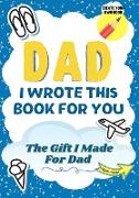 Dad, I Wrote This Book For You