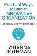 Practical Ways to Lead an Innovative Organization