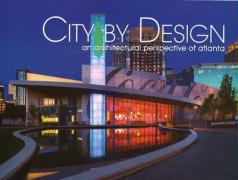 City by Design: Atlanta: An Architectural Perspective Atlanta