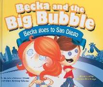 Becka and the Big Bubble: Becka Goes to San Diego