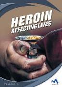 Heroin: Affecting Lives