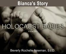 Bianca's Story, Holocaust Babies PRIMARY