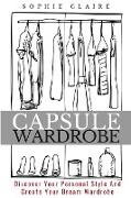 Capsule Wardrobe: Discover Your Personal Style And Create Your Dream Wardrobe