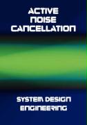 Active Noise Cancellation (ANC) System Design Engineering