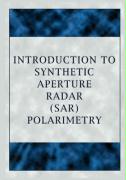 Introduction to Synthetic Aperture Radar (Sar) Polarimetry