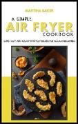 A Simple Air Fryer Cookbook