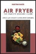 Air Fryer The Complete Beginner's Guide