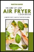 The Step-by-Step Air Fryer Cookbook