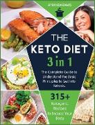 Keto Diet 3 IN 1: The Complete Guide to Understand the Basic Principles to Get Into Ketosis. 315+ Ketogenic Recipes to Induce Your Body