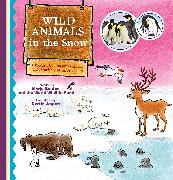 Wild Animals in the Snow. A Picture Book about Animals with Stories and Information