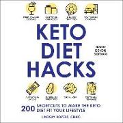 Keto Diet Hacks: 200 Shortcuts to Make the Keto Diet Fit Your Lifestyle