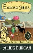 Exercised Spirits (A Daisy Gumm Majesty Mystery, Book 16)