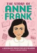 The Story of Anne Frank: A Biography Book for New Readers