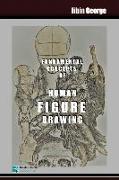 Fundamental Concepts of Human Figure Drawing: An Essential Handbook