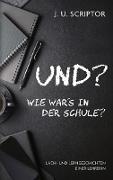 Und? Wie war's in der Schule?