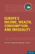 Europe's Income, Wealth, Consumption, and Inequality
