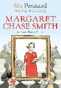 She Persisted: Margaret Chase Smith