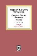 Wilson County, Tennessee Circuit Court Records, 1810-1855. (Volume #1)