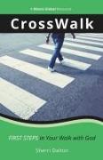 CrossWalk: First Steps in Your Walk With God