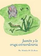 Juanito y la oruga extraordinaria