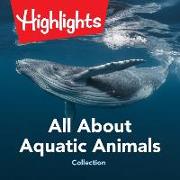 All about Aquatic Animals Collection