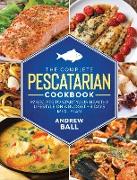 The Complete Pescatarian Cookbook