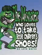 The Monster Who Loves to Take Little Children's Shoes!