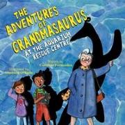 The Adventures of Grandmasaurus: At the Aquarium Rescue Centre