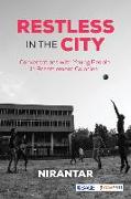 Restless in the City: Conversations with Young People in Resettlement Colonies