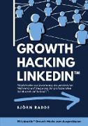Growth Hacking LinkedIn(TM)