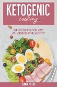 Ketogenic Cooking: Keto Cookbook For Men And Women with Mouthwatering And Easy Recipes