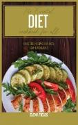 The Essential Diet Cookbook for All: Delicious Recipes for Easy, Low-Carb Meals