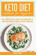 Keto Diet Cookbook for Beginners: Over 100 Healthy and Delicious Time-Saving Recipes to Boost Your Metabolism and Lose Weight Permanently