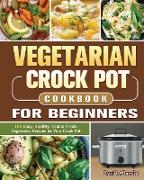 Vegetarian Crock Pot Cookbook For Beginners