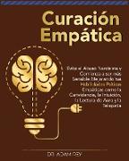 Curación Empática: Evita el Abuso Narcisista y Comienza a ser más Sensible, Mejorando tus Habilidades Psíticas Empáticas como la Carivide