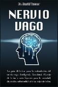 Nervio Vago - Vagus Nerve: La guía definitiva para la estimulación del nervio vago, Inteligencia Emocional, Manejo de la ira y auto hipnosis para