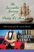 THE INCREDIBLE JOURNEY OF PADDY O'SHEA and THIRTY YEARS