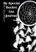 My Special Bucket List Journal - 100 Things To Do In Life: Write your Big Dreams Book, A Magic Dreams List Book for Everyone, Creative and Inspiration