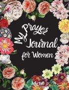 My Prayer Journal for Women: Guided Prayer Notebook for Women, A Christian Journal, Conversation Journal with God, Prayer Request, Prayer Journal t