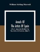 Annals Of The Artists Of Spain. A New Ed., Incorporating The Author'S Own Notes, Additions And Emendations (Volume Iv)