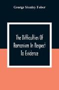 The Difficulties Of Romanism In Respect To Evidence