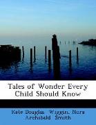 Tales of Wonder Every Child Should Know