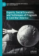 Experts, Social Scientists, and Techniques of Prognosis in Cold War America