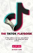 The TikTok Playbook, A 7-Day Roadtrip To Start Your Personal Brand As An Influencer On The Newest Social Media Platform