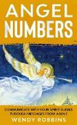 Angel Numbers, Communicate With Your Spirit Guides Through Messages From Above