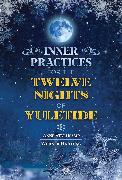 Inner Practices for the Twelve Nights of Yuletide