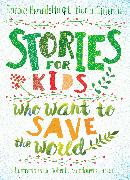 Stories for Kids Who Want to Save the World