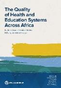 The Quality of Health and Education Systems Across Africa: Insights from a Decade of Service Delivery Indicators Surveys