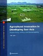 Agricultural Innovation in Developing East Asia: Productivity, Safety, and Sustainability