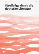 Streifzüge durch die deutsche Literatur (Print inkl. eLehrmittel)